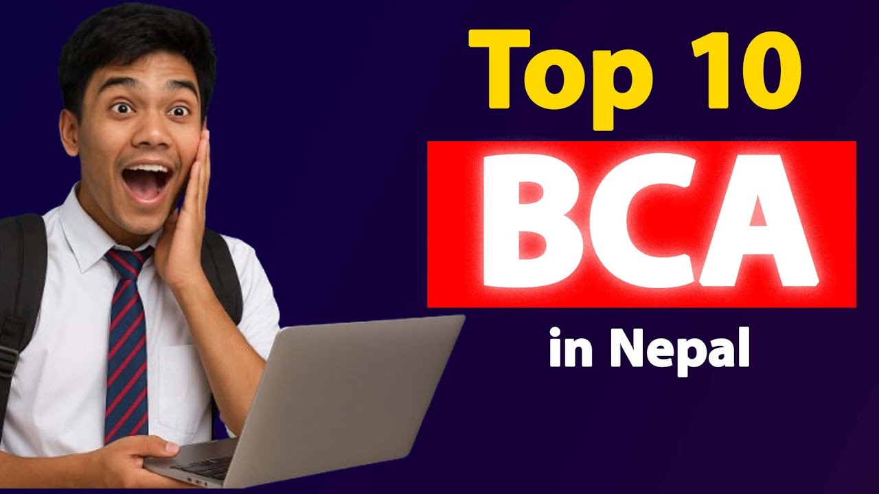 Top&nbsp;10&nbsp;BCA&nbsp;Colleges&nbsp;in&nbsp;Nepal || Best&nbsp;BCA&nbsp;Colleges&nbsp;in&nbsp;Nepal