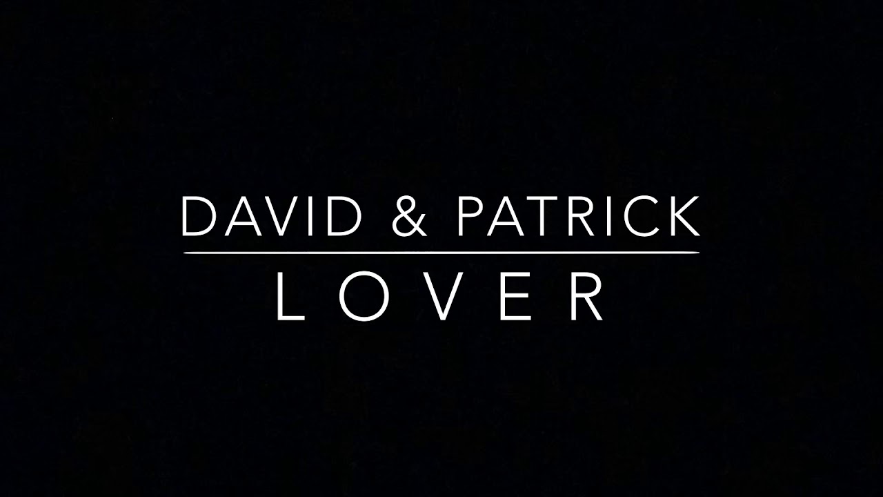 Lover || David & Patrick