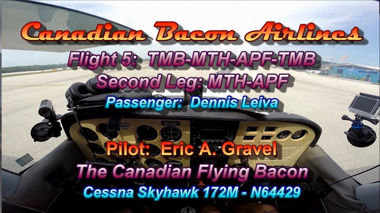 Canadian Bacon Airline Flight 5 - TMB-MTH-APF-TMB - Second Leg