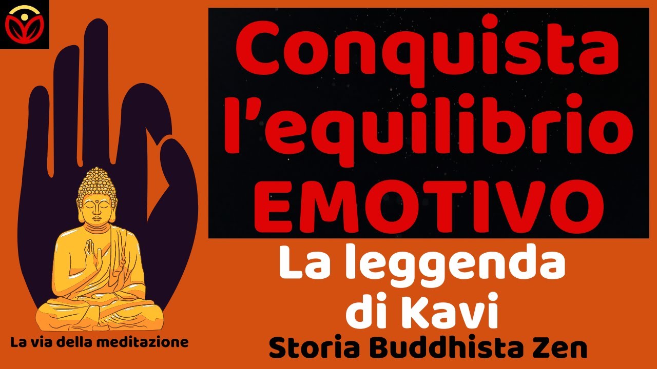 Conquista l'equilibrio emotivo: la leggenda di Kavi e il potere della consapevolezza. Storia Zen