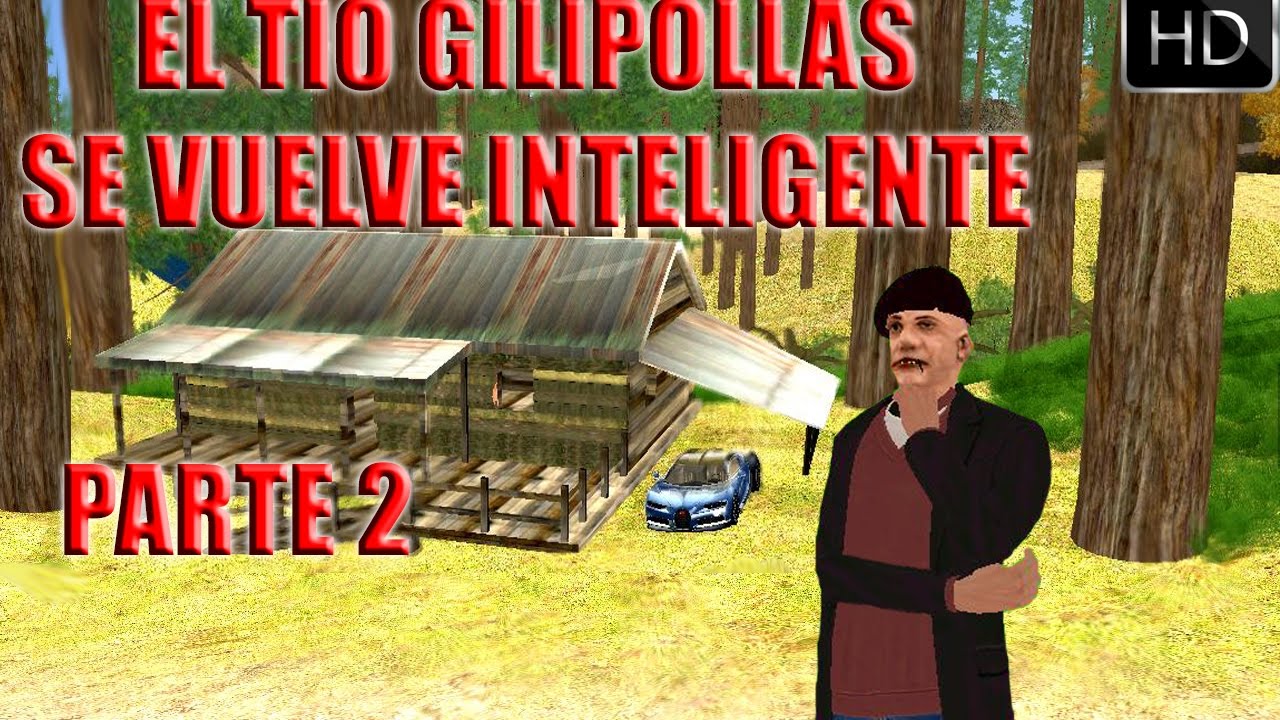El Tío Gilipollas se vuelve inteligente - Parte 2 - GTA San Andreas - Loquendo
