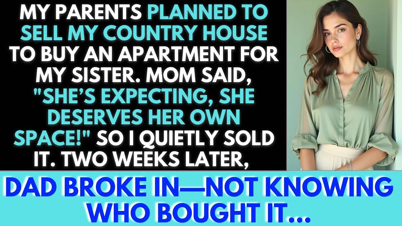 My Parents Planned to Sell My Country House to Buy an Apartment for My Sister. So I Quietly Sold It.