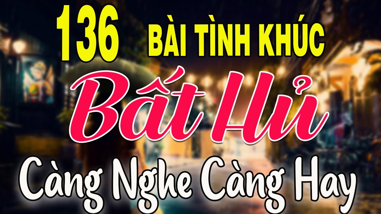 136 TÌNH KHÚC NHẠC XƯA BẤT HỦ Hải Ngoại Vượt Thời Gian | Tuyển Chọn Những Bản Tình Ca Xưa Hay Nhất