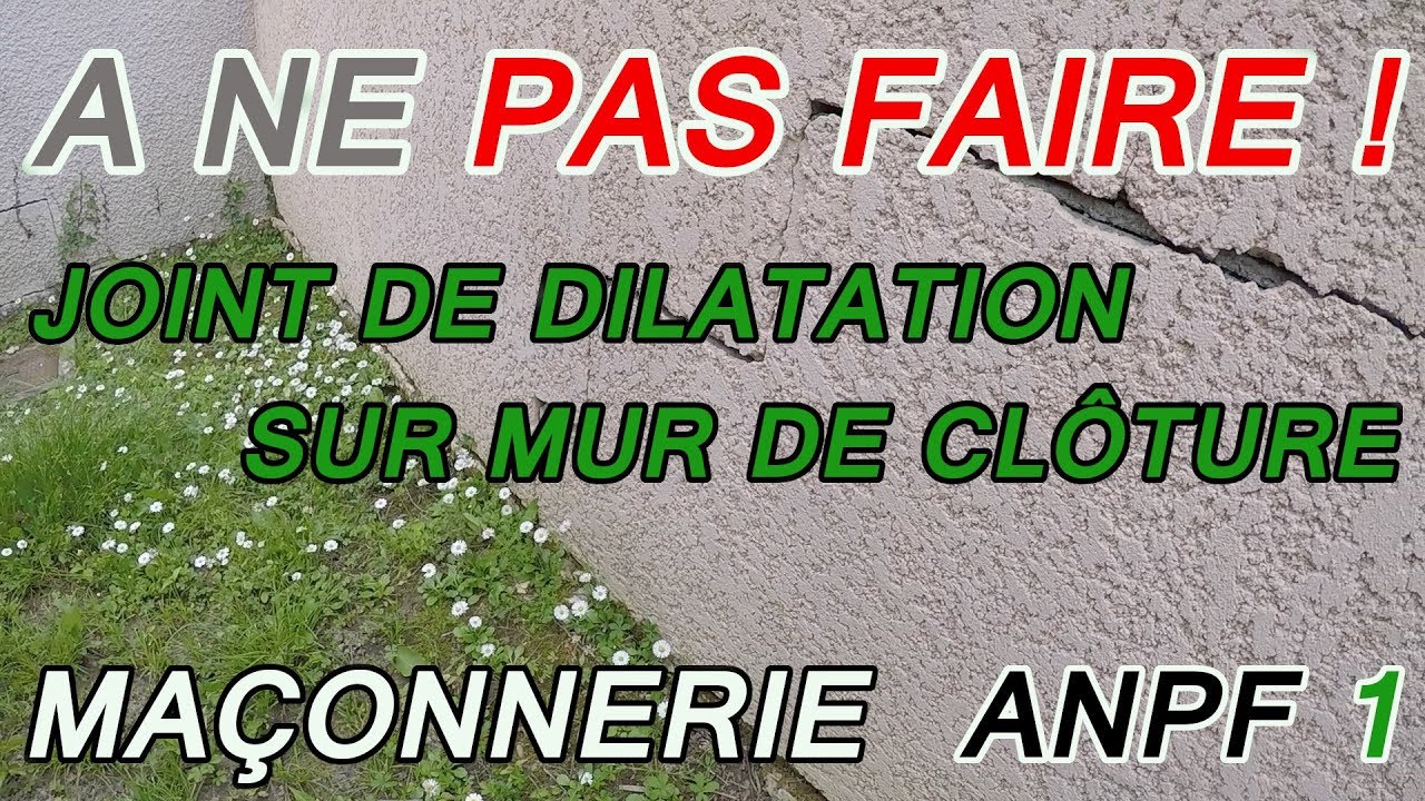 Pourquoi mon mur de clôture se fissure ? (joint de dilatation sur un mur de clôture)  ANPF 1
