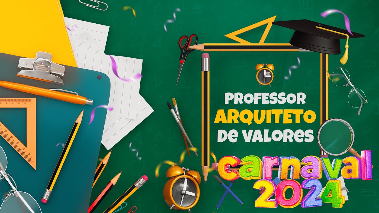 Carnaval de Professores S.V. - PROFESSOR, ARQUITETO DE VALORES (2024)