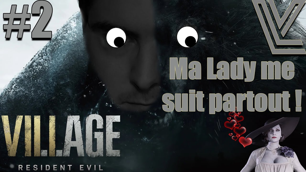 Ma Lady me suit partout ! Resident Evil Village #2