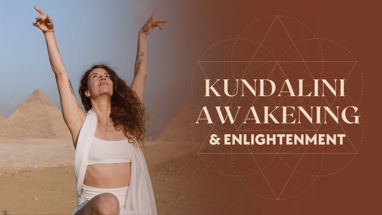 Kundalini Awakening & Enlightenment: The Embodied Path to Wholeness