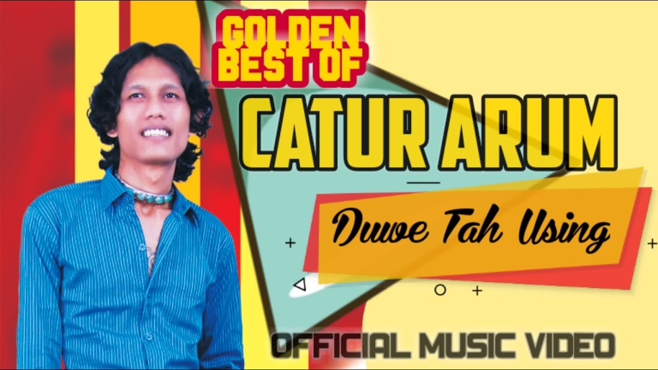CATUR ARUM - Duwe Tah Using (Official Music Video)