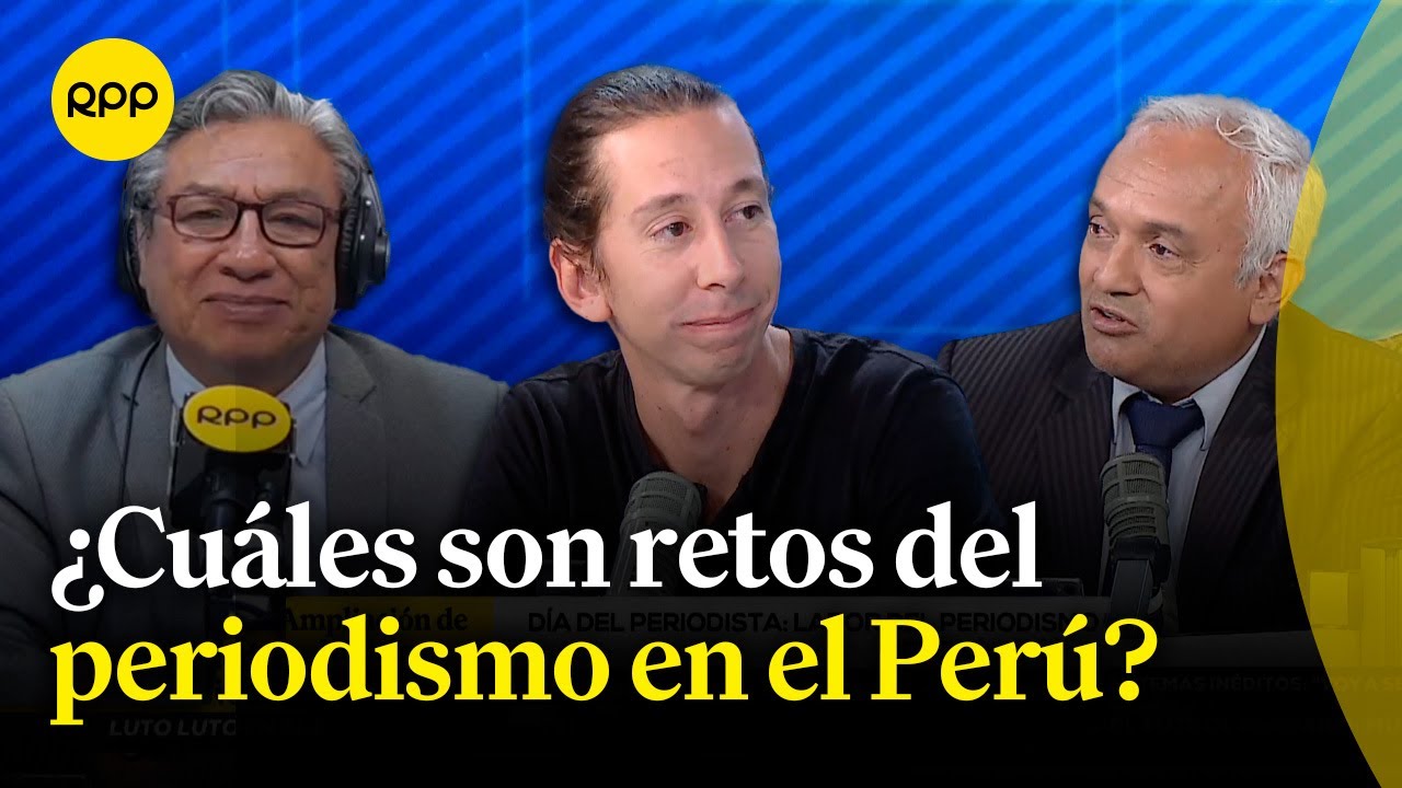 Día del periodista: ¿Cuáles son retos del periodismo en el Perú y cómo enfrentarlos?