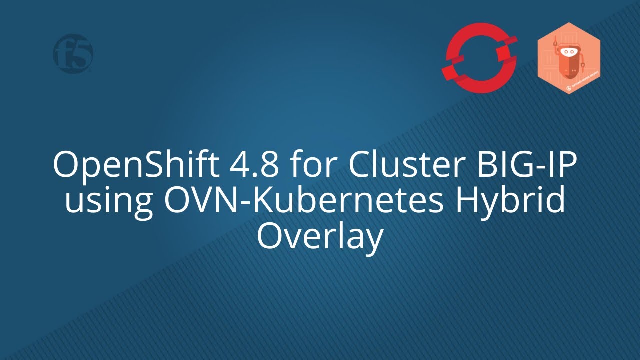 OpenShift 4.8 for Cluster BIG-IP using OVN-Kubernetes Hybrid Overlay