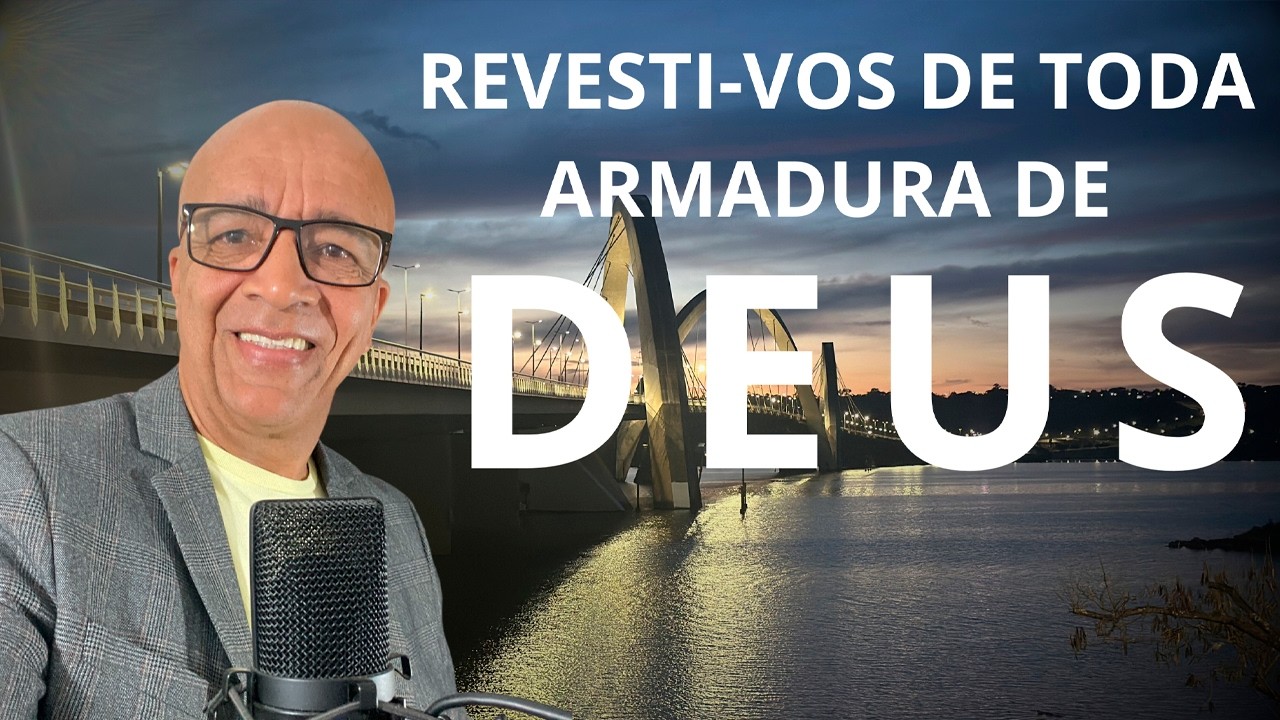REVESTI-VOS DE TODA ARMADURA DE DEUS!