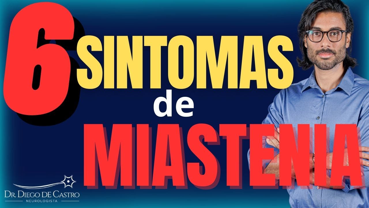 6 Sintomas de Miastenia - E Como Evoluem | Dr Diego de Castro Neurologista