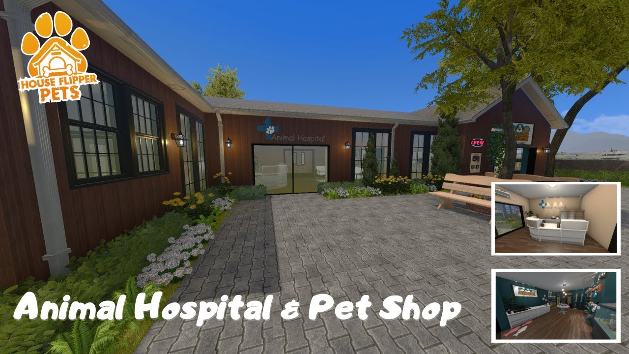 ANIMAL HOSPITAL AND PET SHOP - HOUSE FLIPPER - PETS DLC