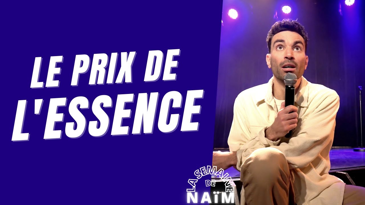 Le prix de l'essence - La semaine de Na&iuml;m