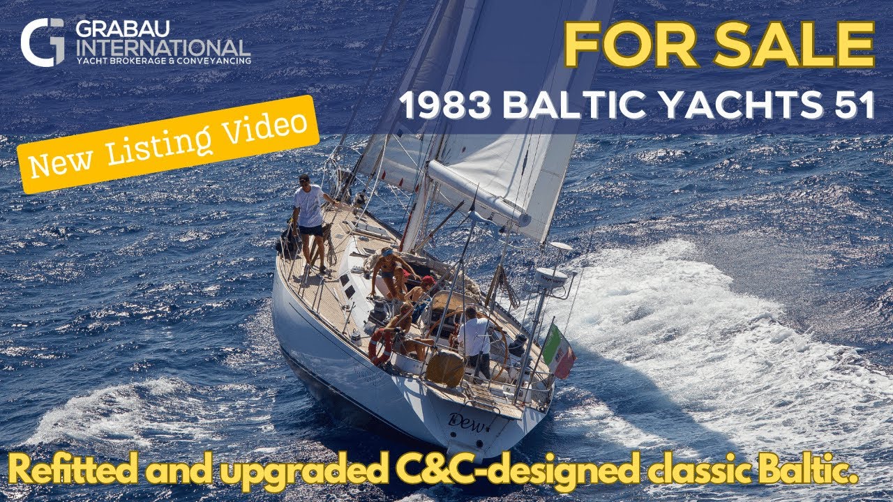 [NOW SOLD] 1983 BALTIC YACHTS 51 'Dew' | Sailing Yacht for sale with Grabau International
