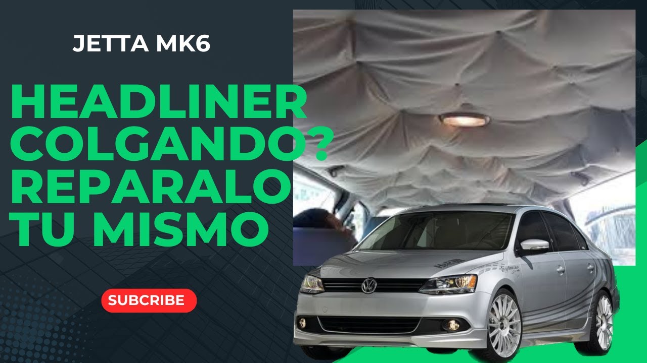 Cambio de HEADLINER (Cielo) Jetta MK6