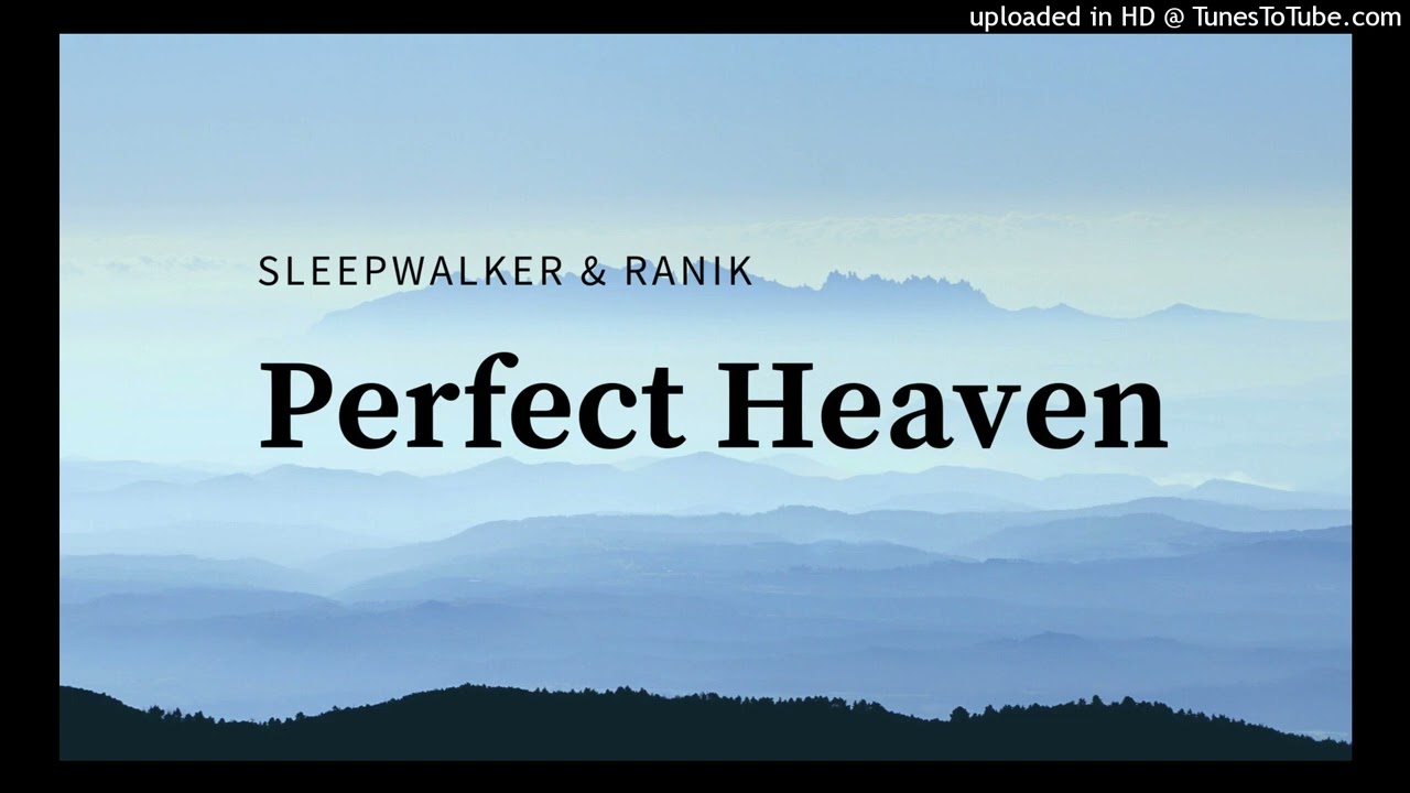 RaNik & SleepWalker - Perfect Heaven
