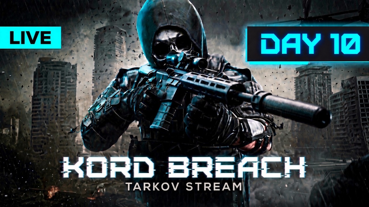 🔴 Escape From Tarkov KORD BREACH LIVE &ndash; Season 1 Day 10 | Road to Kappa
