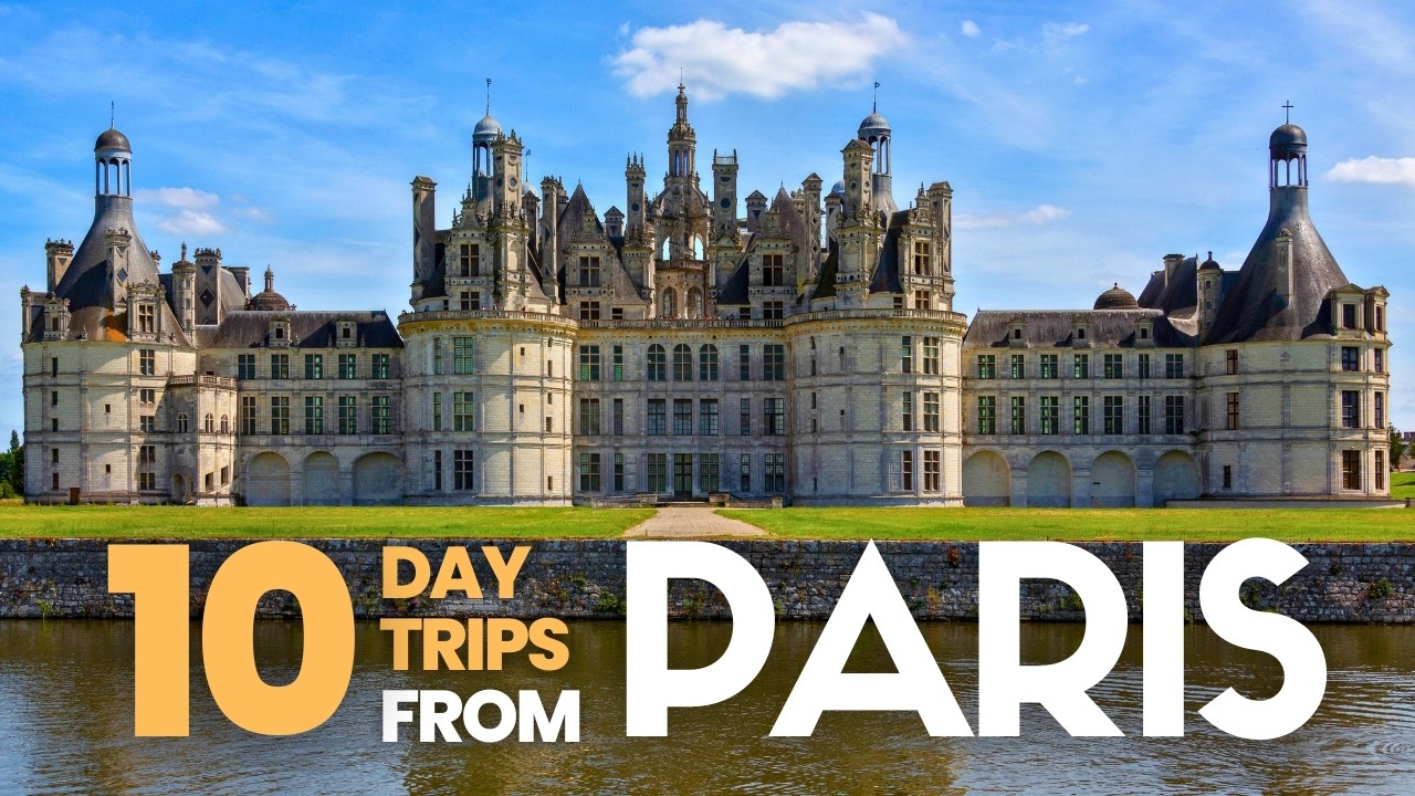 Top 10 Day Trips from Paris | Best of France
