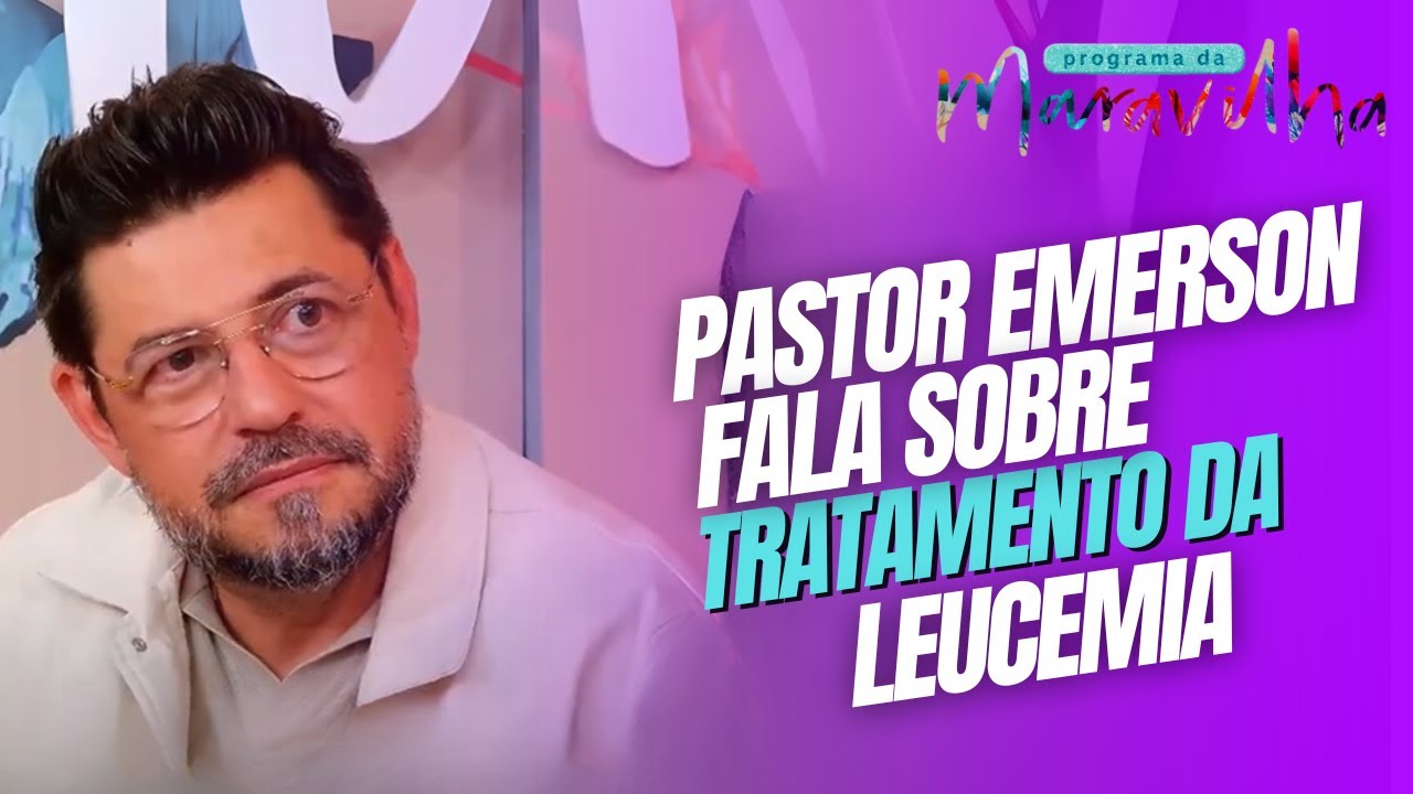 PASTOR EMERSON PINHEIRO E FERNANDA BRUM FALAM SOBRE TRATAMENTO DA LEUCEMIA NO PROGRAMA DA MARAVILHA