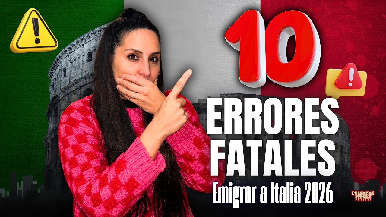 10 ERRORES GRAVES al emigrar a Italia (y c&oacute;mo evitarlos en 2026)