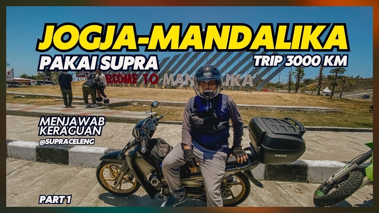 PART 1 | TOURING NYEBRANG PULAU PERTAMA KALINYA | TOURING SUPRA CELENG MANDALIKA