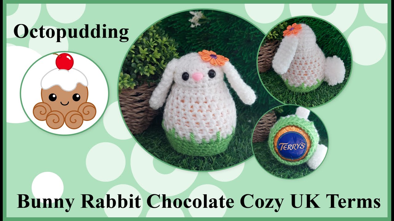 #Crochet #Tutorial for a #Bunny #chocolateorange  Cover (Cozy) UK Terms