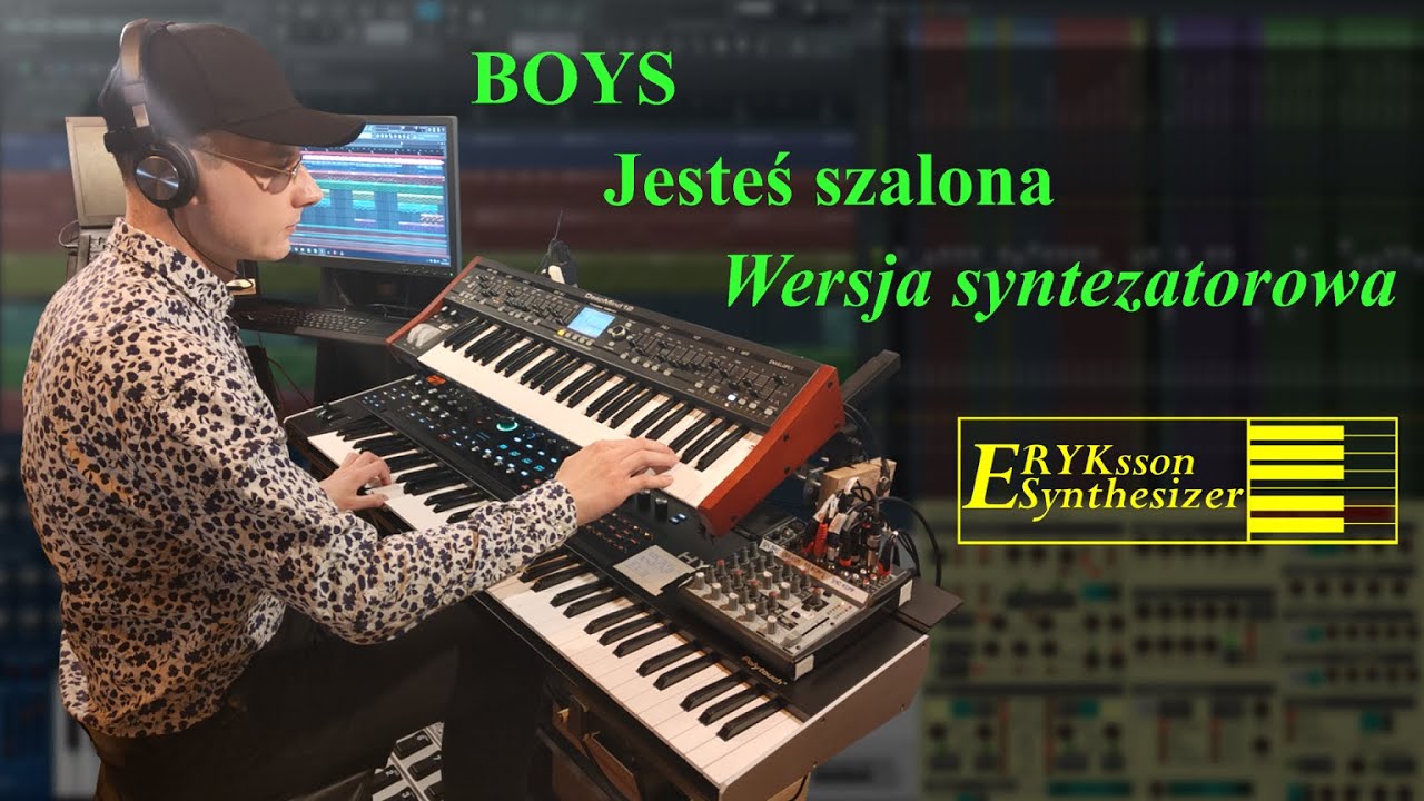 Boys - Jesteś szalona (Wersja Syntezatorowa - Eʀyĸsson Synthesizer)