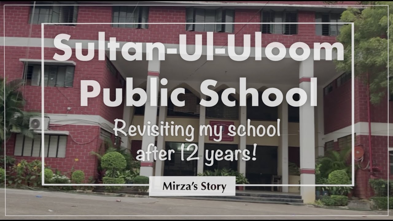 Sultan Ul Uloom Public School - Revisiting My School after 12 years