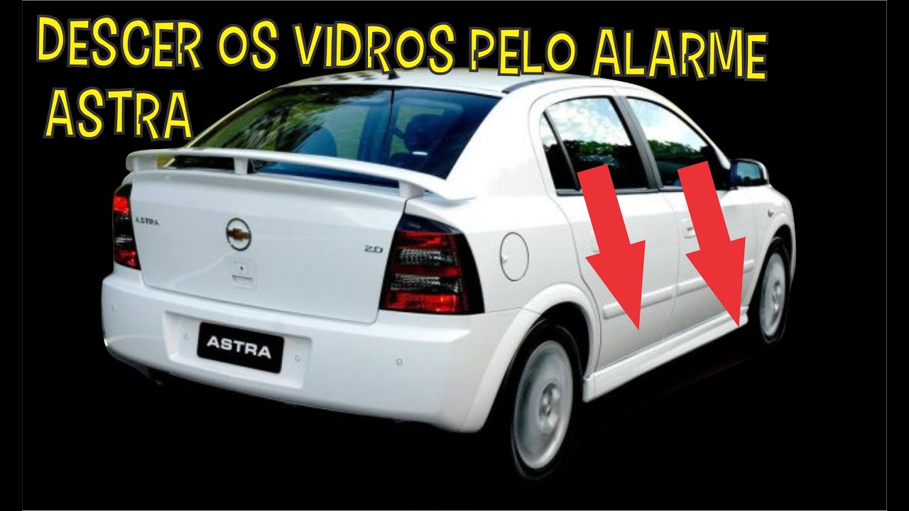 Abrir os vidros do Astra Hatch e Zafira pela central original, Vectra GT e GTX também.