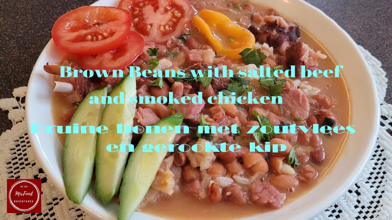 Brown Beans with Salted Beef and Smoked Chicken / Bruine Bonen met Zout Vlees en Gerookte Kip