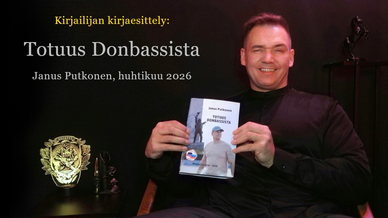 Kirjaesittely: Totuus Donbassista - Janus Putkonen, Huhtikuu 2026