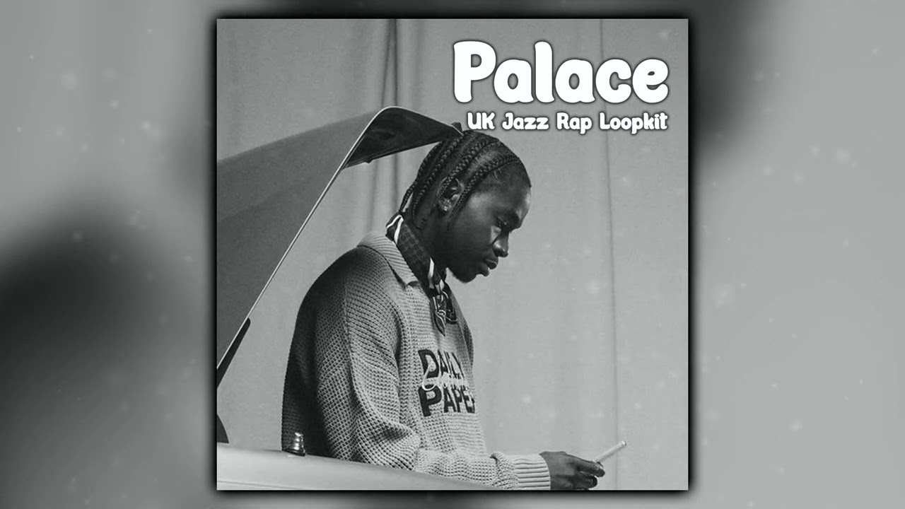 [FREE] Palace - Jazz UK Rap Loopkit (Ashbeck, ARTAN, SamRecks, Rushy)