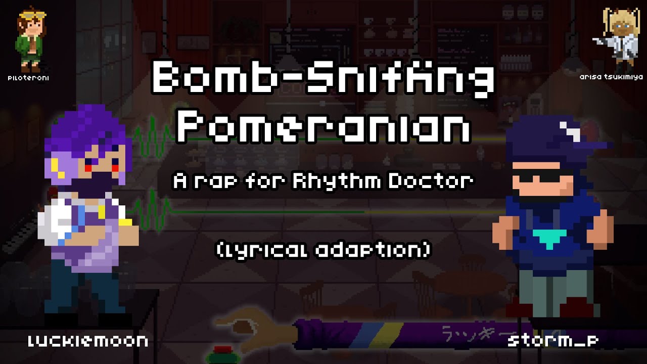 A Rap for Rhythm Doctor - Bomb-Sniffing Pomeranian - stinkbug & coda (lyrical adaption)