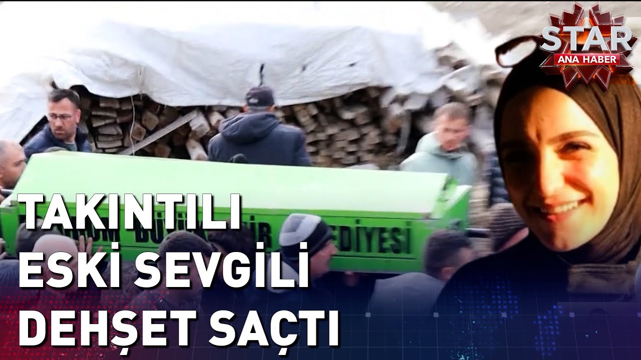 Takıntılı Eski Sevgili Dehşet Sa&ccedil;tı | Star Ana Haber