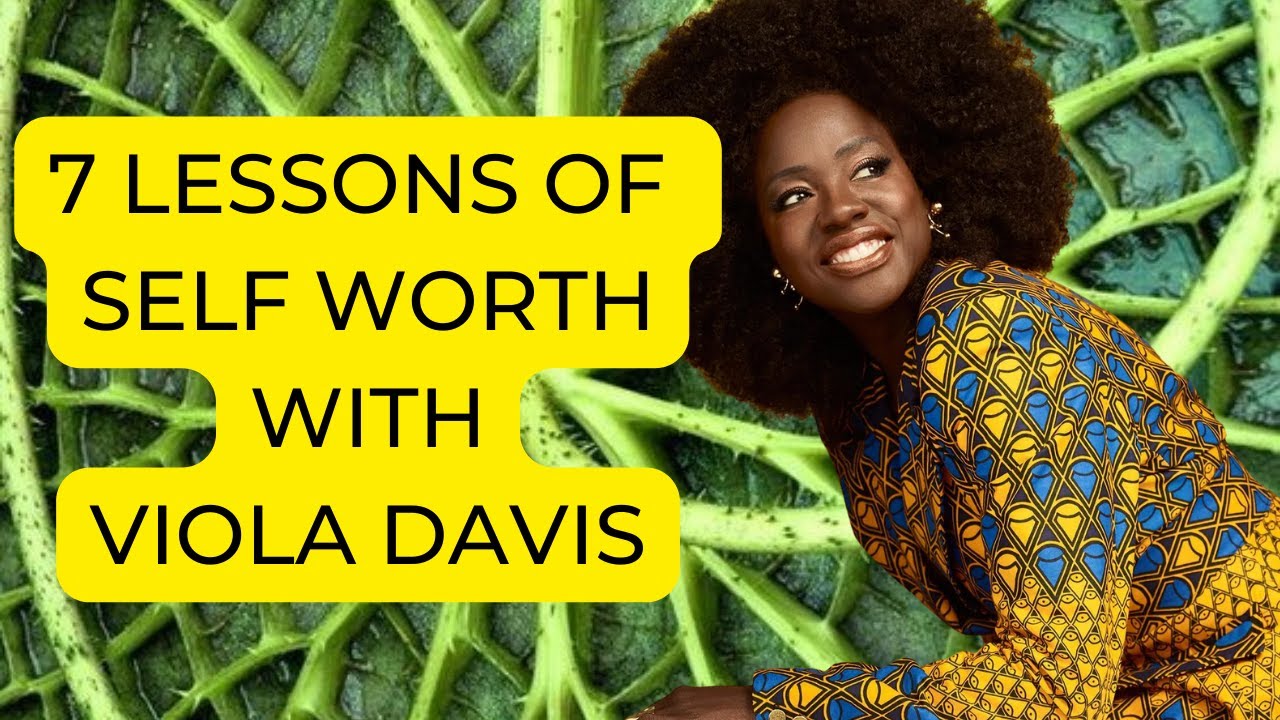 7 LESSONS OF SELF WORTH - VIOLA DAVIS
