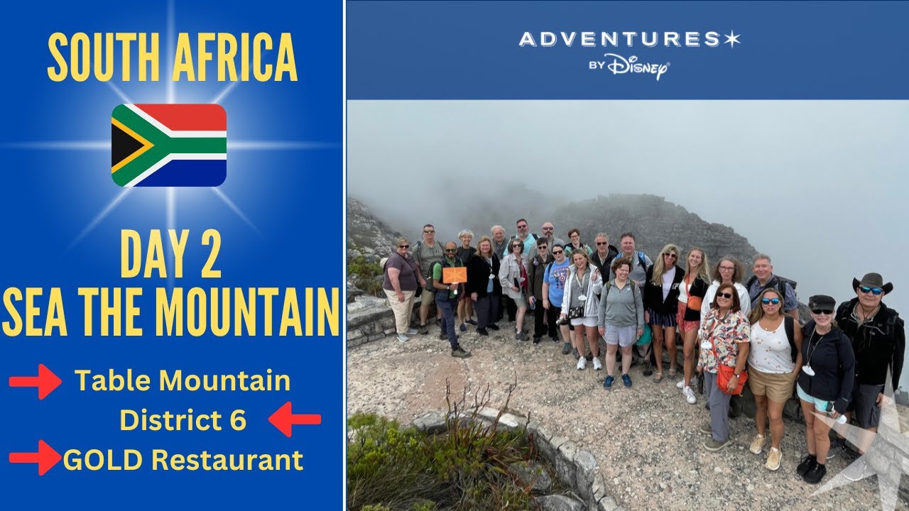 Adventures by Disney *SOUTH AFRICA* Day 2 * Cape Town*Table Mountain Gondola*GOLD Dining *District 6
