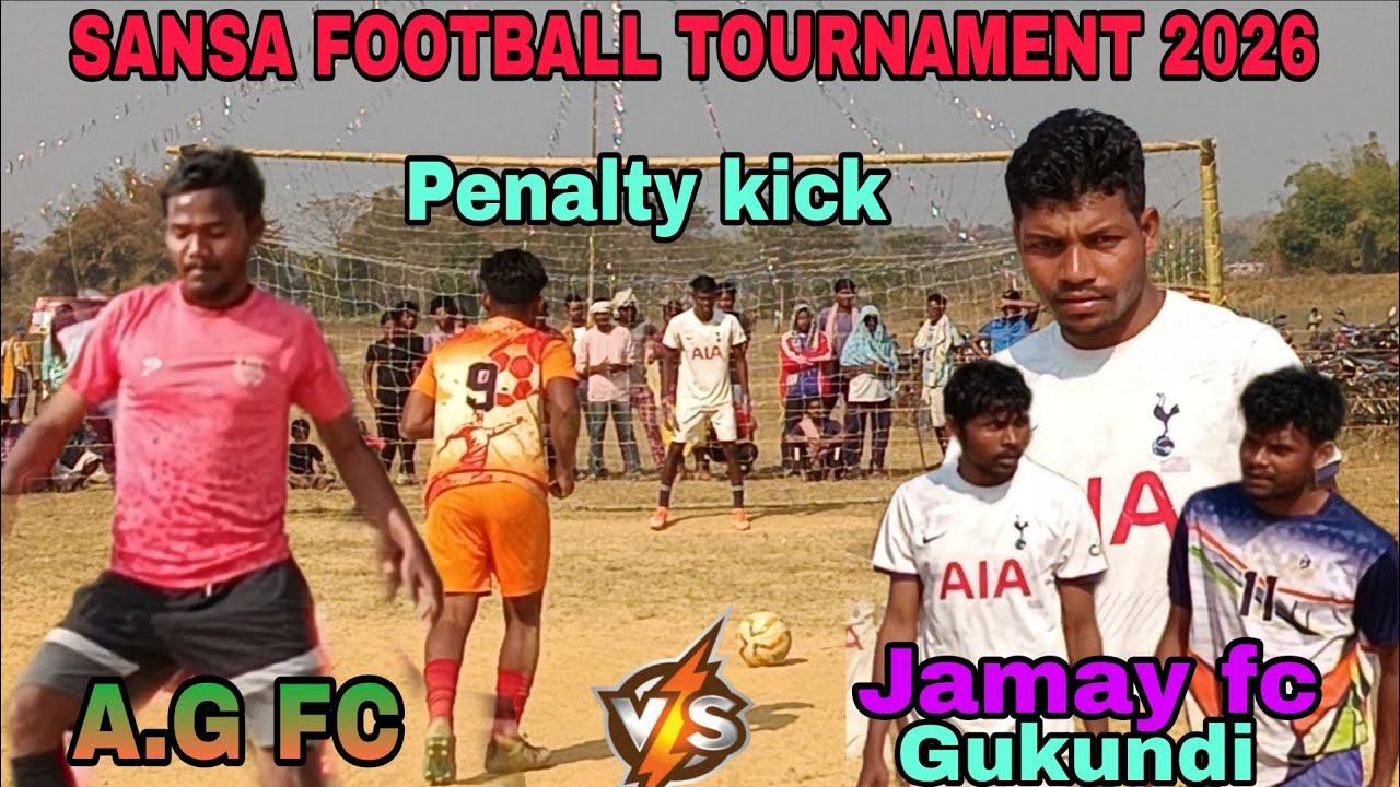 JAMAY FC GUKUNDI 🆚 A.G FC Penalty kick 3rd ground Sansa football tournament 2026