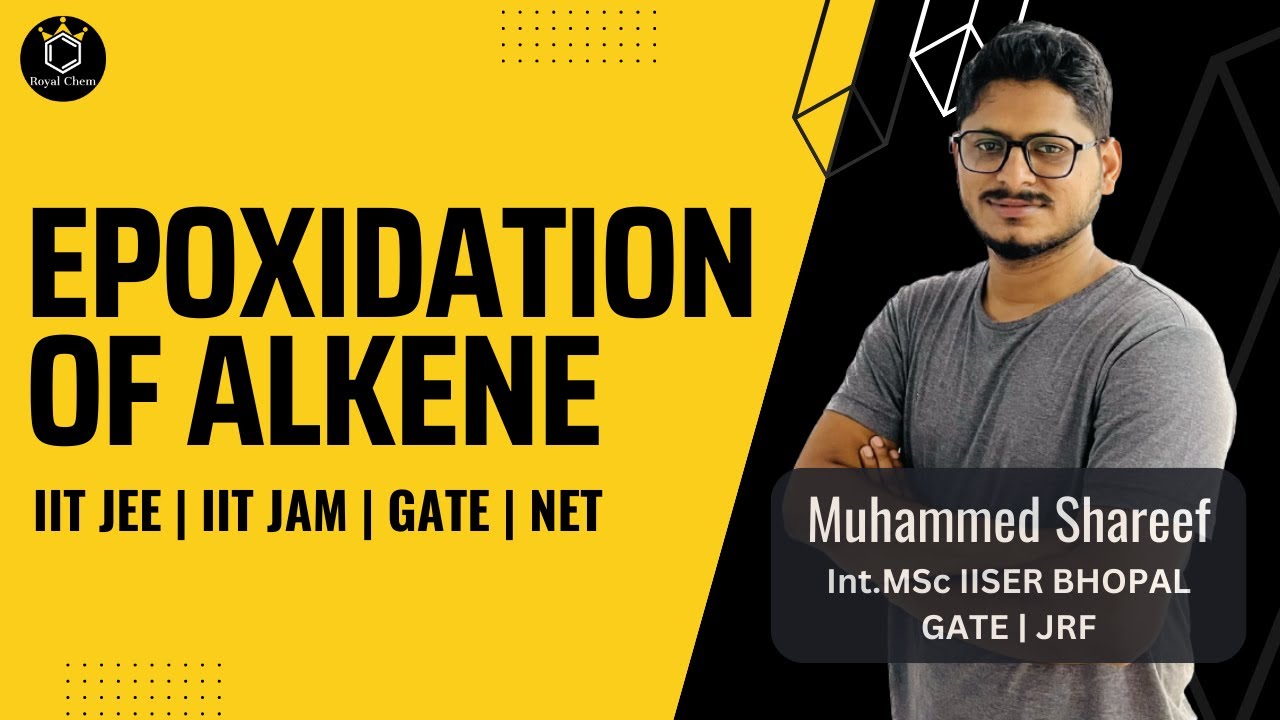 Epoxidation of alkene | Organic Chemistry | IIT JEE | IIT JAM | CSIR NET | GATE | CHEMISTRY