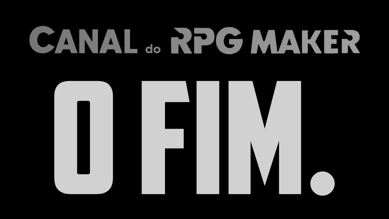 O FIM DO CANAL DO RPG MAKER.