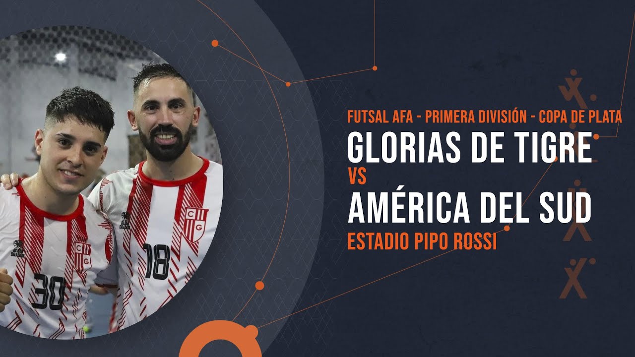 GLORIAS DE TIGRE vs AMÉRICA DEL SUD - FUTSAL AFA - COPA DE PLATA