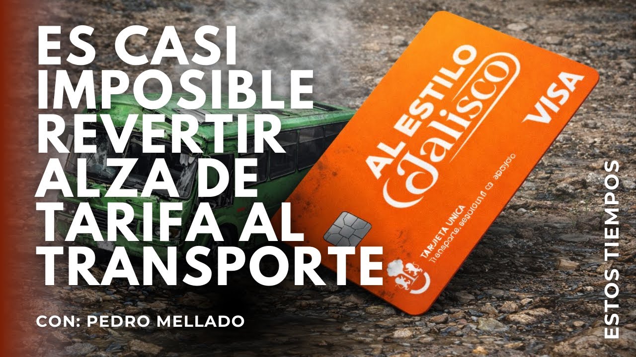 Es CASI imposible revertir alza de tarifa al transporte | Pedro Mellado en Estos Tiempos