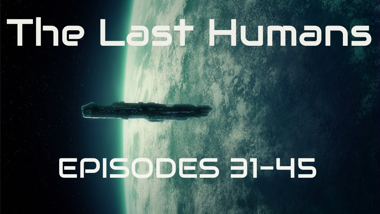 The Last Humans Omnibus | Episodes 31-45