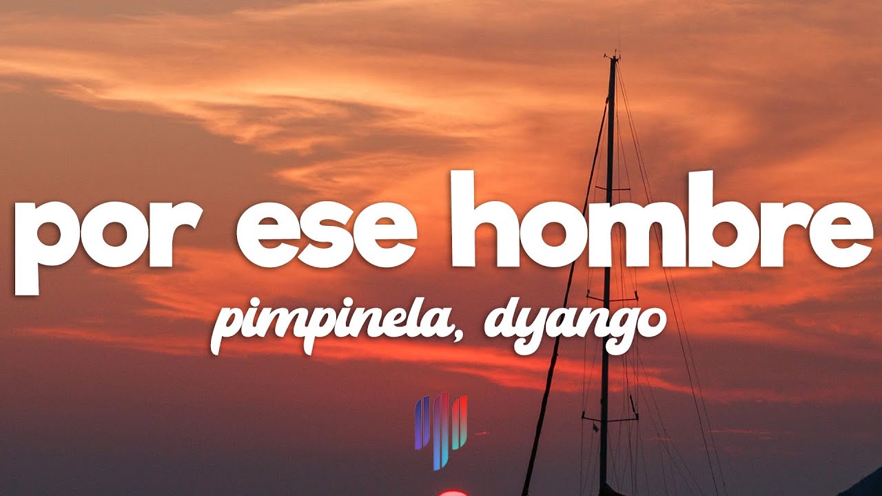 Pimpinela, Dyango - Por Ese Hombre (Letra/Lyrics)