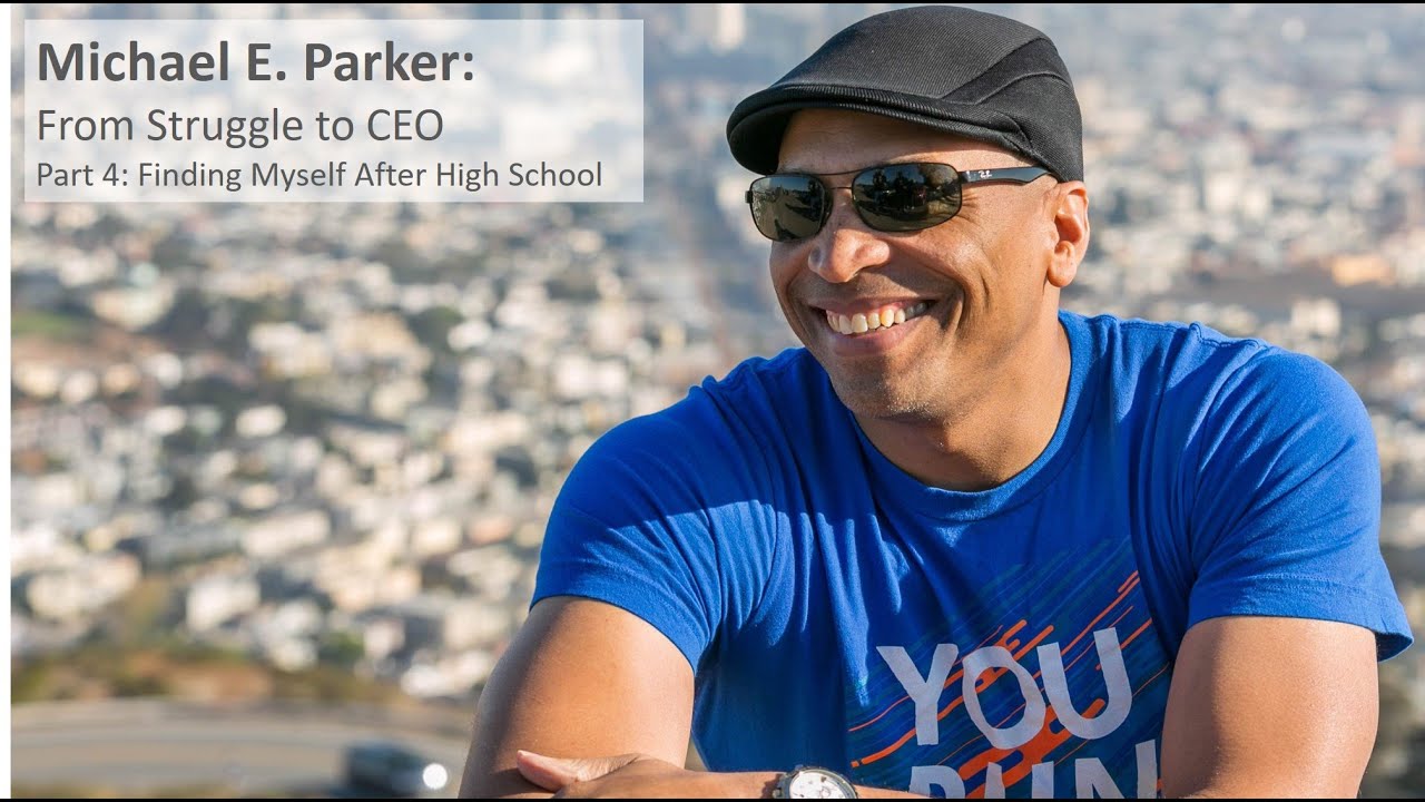 About Michael E. Parker | Finding Myself After High School