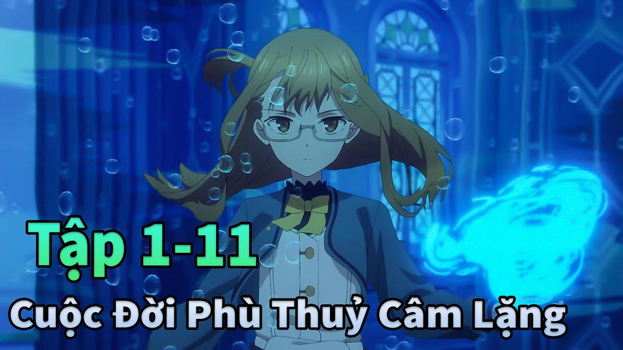 Mèo Gầy Review | Cuộc Sống Mới Của Phù Thủy Tĩnh Lặng Tập 1-11 | ANIME THÁNG 9