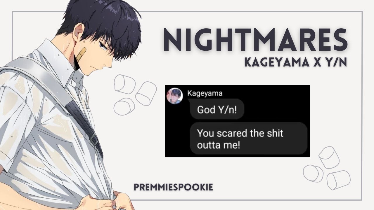 Nightmares | Kageyama x Y/n | Oneshot | premmiespookie