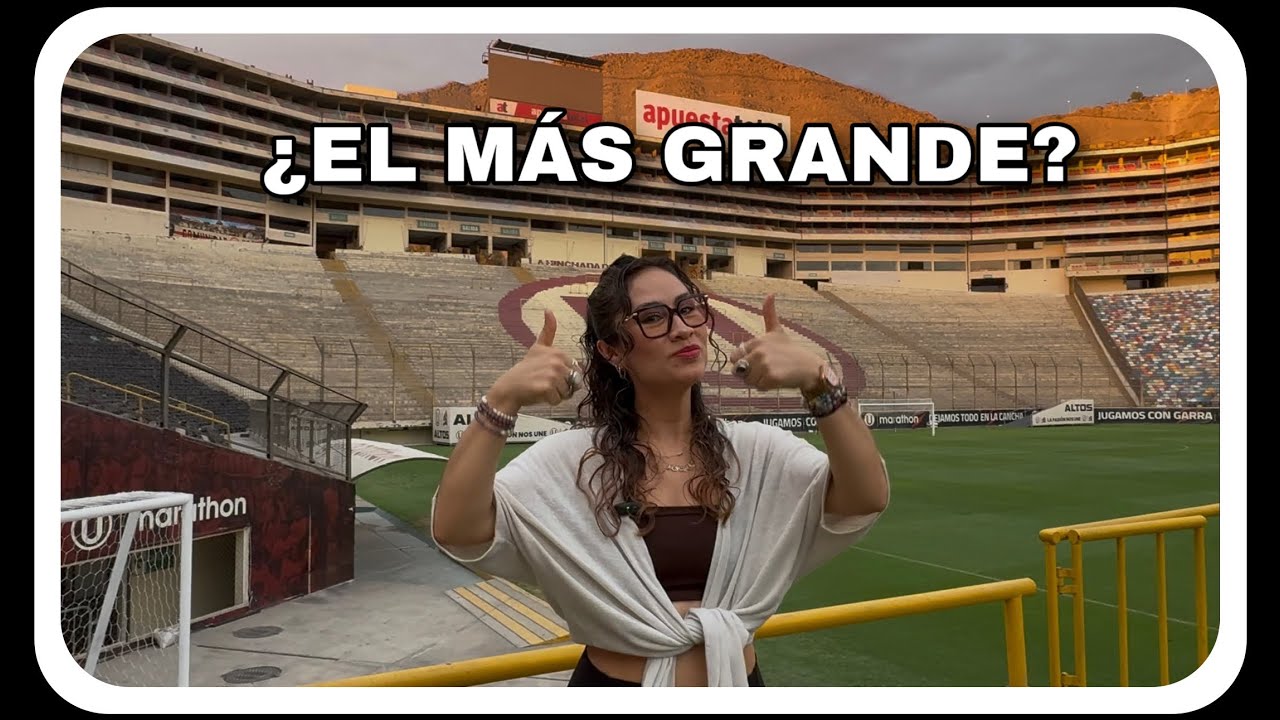 🇵🇪&ldquo;Entr&eacute; al estadio m&aacute;s grande del Per&uacute; | Estadio Monumental de Lima&rdquo;