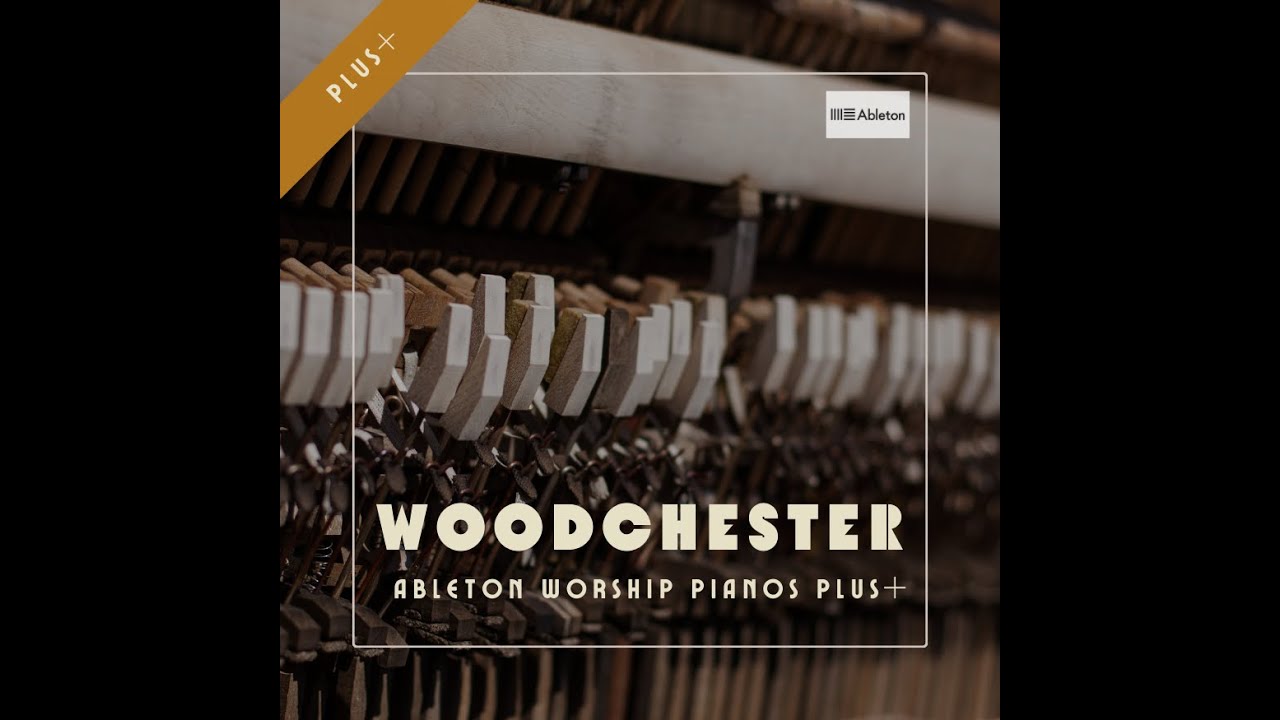 Ableton Worship Pianos+ | Woodchester Piano