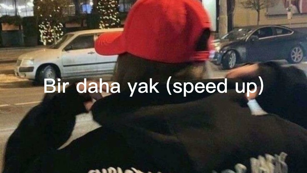 Bir daha yak speed up